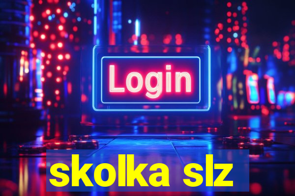 skolka slz